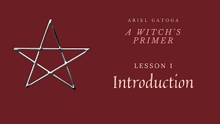 A Witchs Primer Lesson 1 Beginning Witchcraft [upl. by Barnabe288]