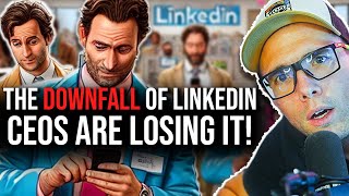 THE DOWNFALL OF LINKEDIN  CEOS ARE LOSING IT [upl. by Fleur]