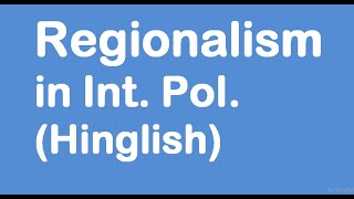 Regionalism in International Politics [upl. by Alisan510]