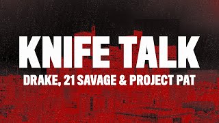 Drake  Knife Talk Lyrics ft 21 Savage amp Project Pat [upl. by Rahman]