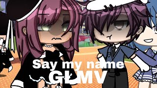 say my name •• GLMV •• gacha life •• OldGachaSong [upl. by Gifferd153]