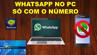 Como Usar WhatsApp no PC só Com o Número  BLUESTACKS [upl. by Uri]