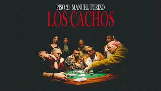 Piso 21 amp Manuel Turizo  Los Cachos Cover Audio [upl. by Anad292]