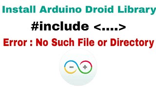 Arduino Tutorial  How to Add Libraries in Arduino IDE  Arduino Droid [upl. by Recha]