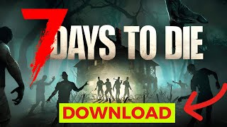 How to Download 7 Days to Die 2024 StepbyStep [upl. by Ahsinhoj]