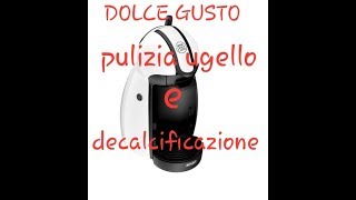 DOLCEGUSTO pulizia ugello e decalcificazione [upl. by Ennovaj]