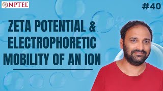 mod08lec40  Zeta Potential and Electrophoretic mobility of an ion [upl. by Deny]