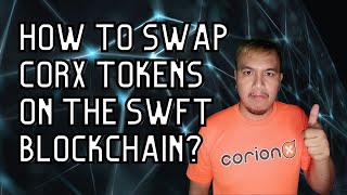 How to swap CORX tokens on the SWFT blockchain [upl. by Amar561]