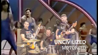 Uncivilized  Motorcid [upl. by Solokin]