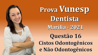 Cistos Odontogênicos e Não Odontogênicos Concurso Público Dentista Vunesp Questão 16 Marília 2021 [upl. by Heddi]