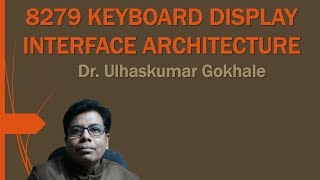 8279 KEYBOARD DISPLAY INTERFACE ARCHITECTURE [upl. by Nolyarb759]