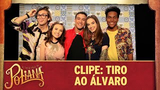 Clipe Tiro Ao Álvaro  As Aventuras de Poliana [upl. by Acinorev306]