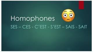 Homophones SES  CES  SAIS  SAIT  SEST  CEST [upl. by Atiuqrahc]