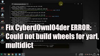 Fix Cyberd0wnl04der ERROR Could not build wheels for yarl multidict [upl. by Llehsad]