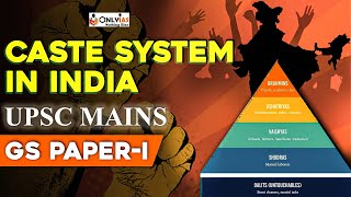 Caste System in India  Indian Society  UPSC Mains 202223  GS Paper 1  OnlyIAS [upl. by Weiler]