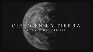 Un Corazón  Cielo En La Tierra Lyric Video Oficial [upl. by Eidoj]