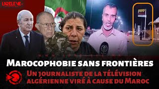 Marocophobie sans frontières Un journaliste de la télévision algérienne viré à cause du Maroc [upl. by Tubb871]