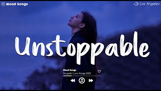 Unstoppable 💔 Sad Songs Playlist 2024  Playlist That Will Make You Cry 😥 [upl. by Nylkcaj]