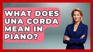 What Does Una Corda Mean In Piano  Classical Serenade [upl. by Agnola912]