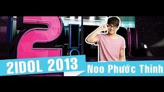 2Idol 2013 Noo Phước Thịnh Full [upl. by Neau]