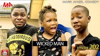 WICKED MAN Mark Angel Comedy Episode 202 [upl. by Nahallac]