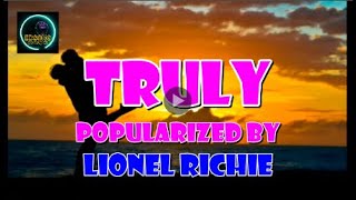 TRULY by LIONEL RICHIE KARAOKE [upl. by Siesser558]