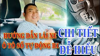 Dạy Lái Xe Số Tự Động  Hướng Dẫn Chi Tiết Nhất Cho Người Mới Bắt Đầu  Dạy Lái Xe Ô Tô B1 [upl. by Geordie522]