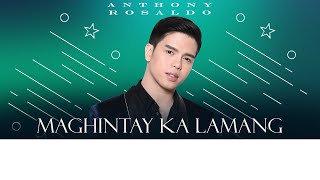 Maghintay Ka Lamang  Anthony Rosaldo  Kapuso Videoke [upl. by Yager]