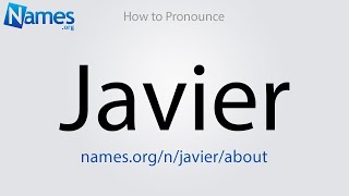 How to Pronounce Javier [upl. by Akla]