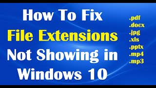 How To Fix File Name Extensions Not Showing in Windows 10 [upl. by Aihtnis]