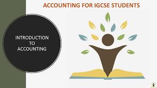 Accounting for IGCSE  Video 1  Introduction to Accounting [upl. by Ahcorb516]