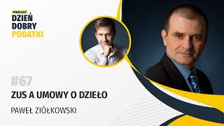 ZUS a umowy o dzieło – Paweł Ziółkowski [upl. by Sahc]