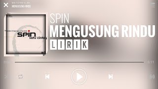 Spin  Mengusung Rindu Lirik [upl. by Sladen232]