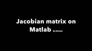 Compute and Evaluate Jacobian Matrix Matlab [upl. by Horwath]