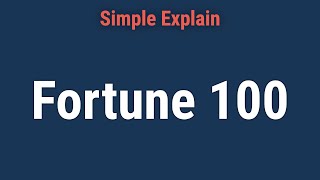 Fortune 100 Definition Requirements and Top Companies [upl. by Husha]