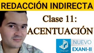 Clase 11 ACENTUACIÓN  REDACCIÓN INDIRECTA NUEVO EXANI II  PROFE CRISTIAN [upl. by Zared]