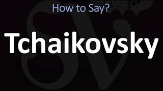 How to Pronounce Tchaikovsky CORRECTLY [upl. by Helbonia432]