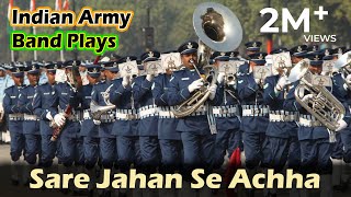 Sare Jahan Se Achha  Indian Army Band Plays  Sare Jahan Se Acha Band Music  Desh Bhakti Band Song [upl. by Litha]