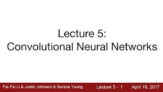 Lecture 5  Convolutional Neural Networks [upl. by Enialahs]