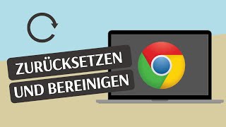 Google Chrome Browser Zurücksetzen und Bereinigen 2021 [upl. by Nueovas]