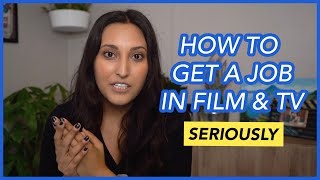 How To Get A Job in Film amp TV Seriously [upl. by Januarius559]