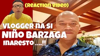 VLOGGER NA SI NIÑO BARZAGA INARESTO REACTION VIDEO [upl. by Niawtna]