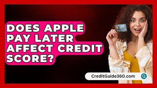 Does Apple Pay Later Affect Credit Score  CreditGuide360com [upl. by Mayfield]