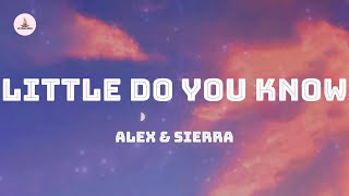 Alex amp Sierra  Little Do You Know 1 hour  lyrics [upl. by Nalim]