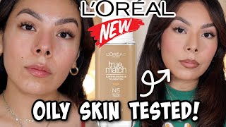 NEW 🔥L’Oréal True Match Foundation REFORMULATED OILY SKIN REVIEW amp WEAR TEST IS IT WORTH IT [upl. by Isidor]