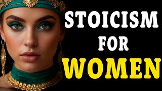 STOICISM FOR WOMEN  10 Stoic Lessons to Become a Better Woman MUST WATCH  Stoicism [upl. by Quentin57]