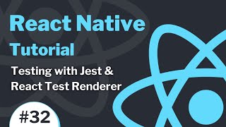 React Native Tutorial 32  Testing with Jest and React Test Renderer [upl. by Lehrer]