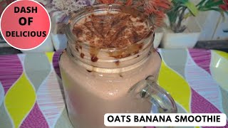 Banana Oats Smoothie  High Protein Oats Breakfast Smoothie Recipe  By dashofdelicious9081 [upl. by Caddaric16]