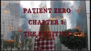 Patient Zero  Chapter 2 The Fugitive [upl. by Yusuk]