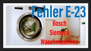 Fehler E23 Bosch Siemens Waschmaschine [upl. by Airekahs]